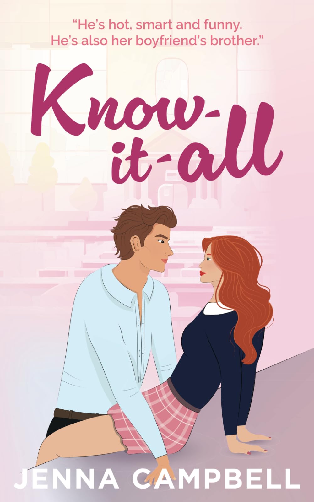 Know-It-All: A steamy slow burn, boyfriend's brother romance