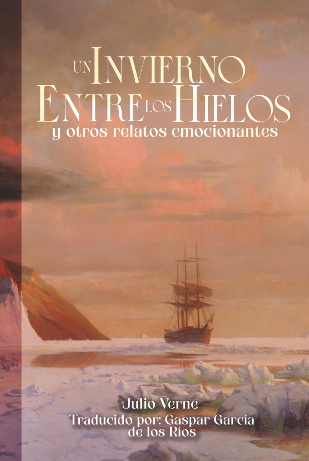 Un invierno entre los hielos y otros relatos emocionantes