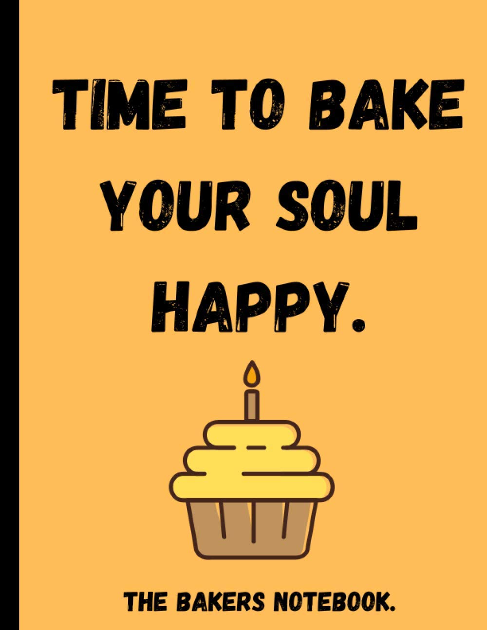 The Bakers Notebook: The Perfect Journal for Brilliant Bakers! (8.5"x11")