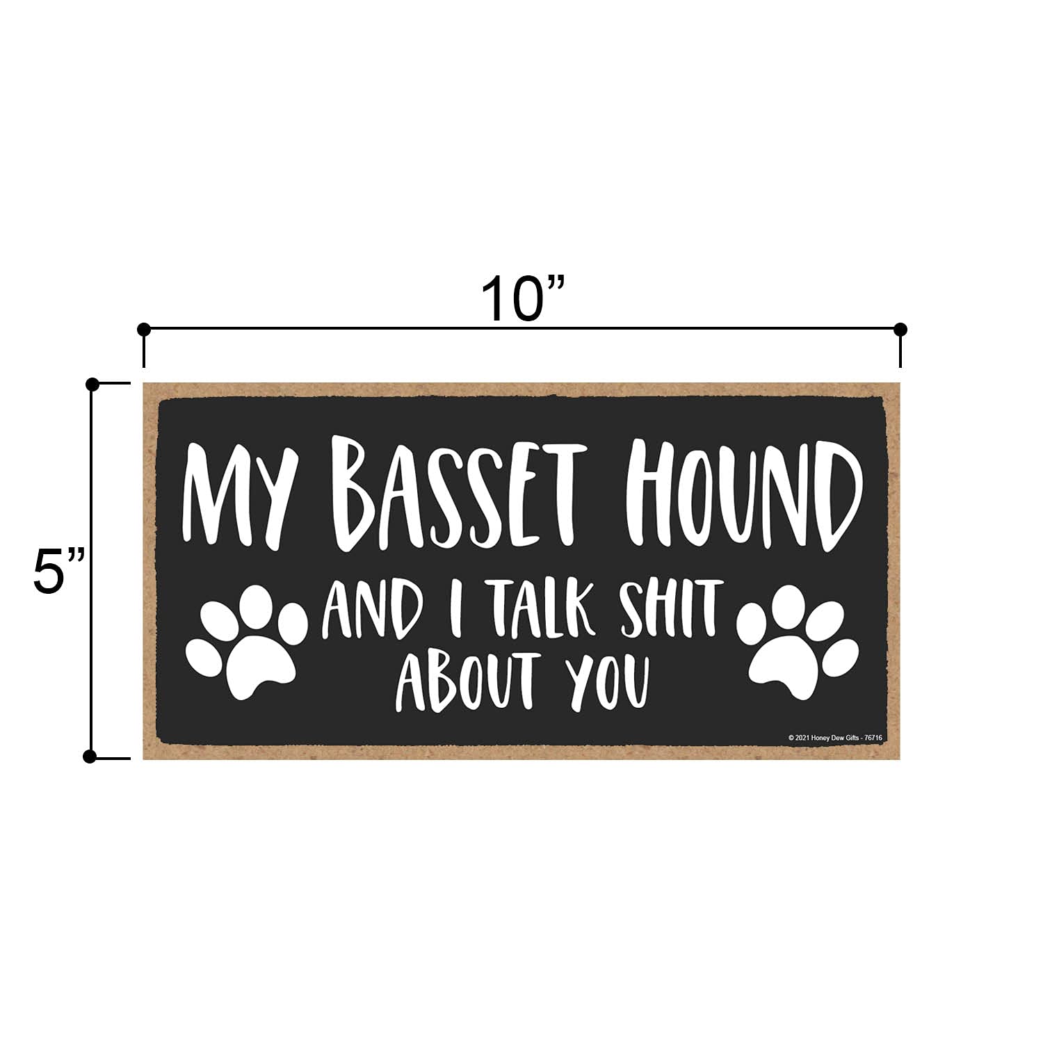 Honey Dew Gifts My Basset Hound and I Talk Shit About You Wall Hanging Sign, 10 Inch By 5 Inch, Dog Lover Decor, Basset Hound Gifts for Women, 76716