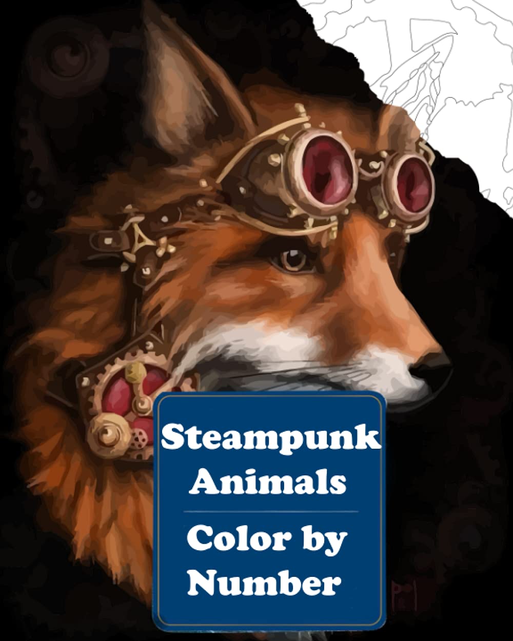 Steampunk Animals Color by Number: An Adult Coloring Book with Dogs, Lions, Elephants, Owls, Monkeys, Wolves, and More!
