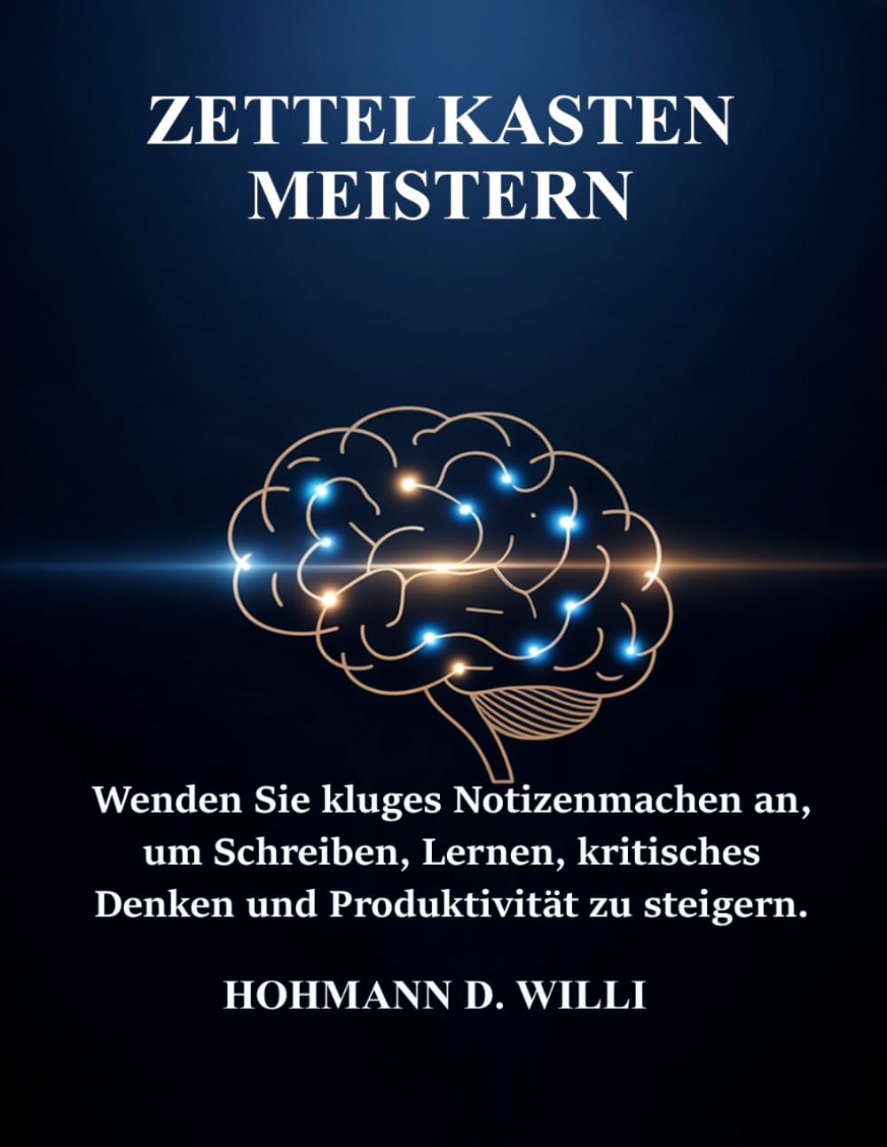 ZETTELKASTEN MEISTERN: Wenden Sie kluges Notizenmachen an, um Schreiben, Lernen, kritisches Denken und Produktivität zu steigern.
