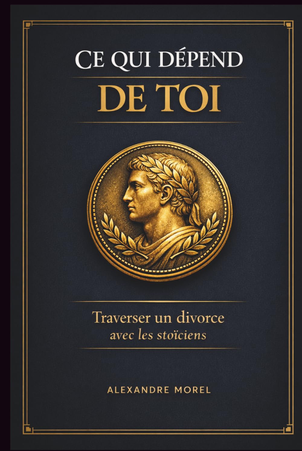 Traverser un divorce avec les stoïciens: Ce qui dépend de toi