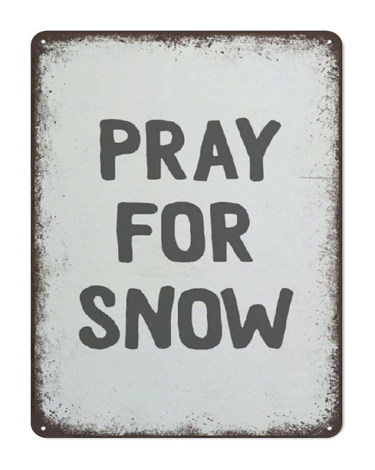 PKNVKZIDK Pray For Snow Metal Tin Sign Vintage Ski Winter Wall-Art for Cabin Lodge Christmas Decor 8 X 12 in