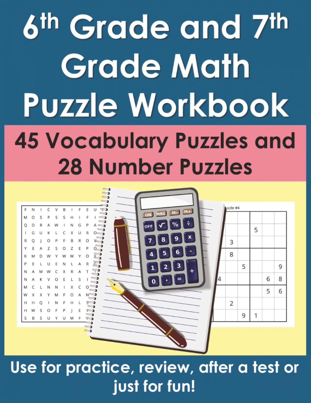 6th Grade Math and 7th Grade Math Puzzle Workbook: 45 Math Vocabulary Puzzles and 28 Number Puzzles (Sudoku and Kakuro)