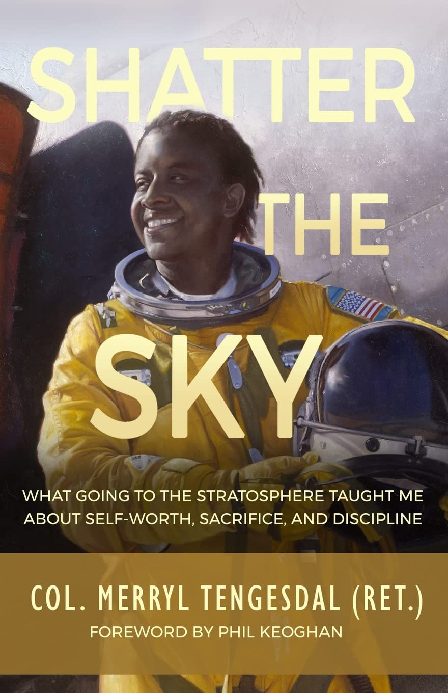 Shatter the Sky: What going to the stratosphere taught me about self-worth, sacrifice, and discipline Paperback – 6 Oct. 2021