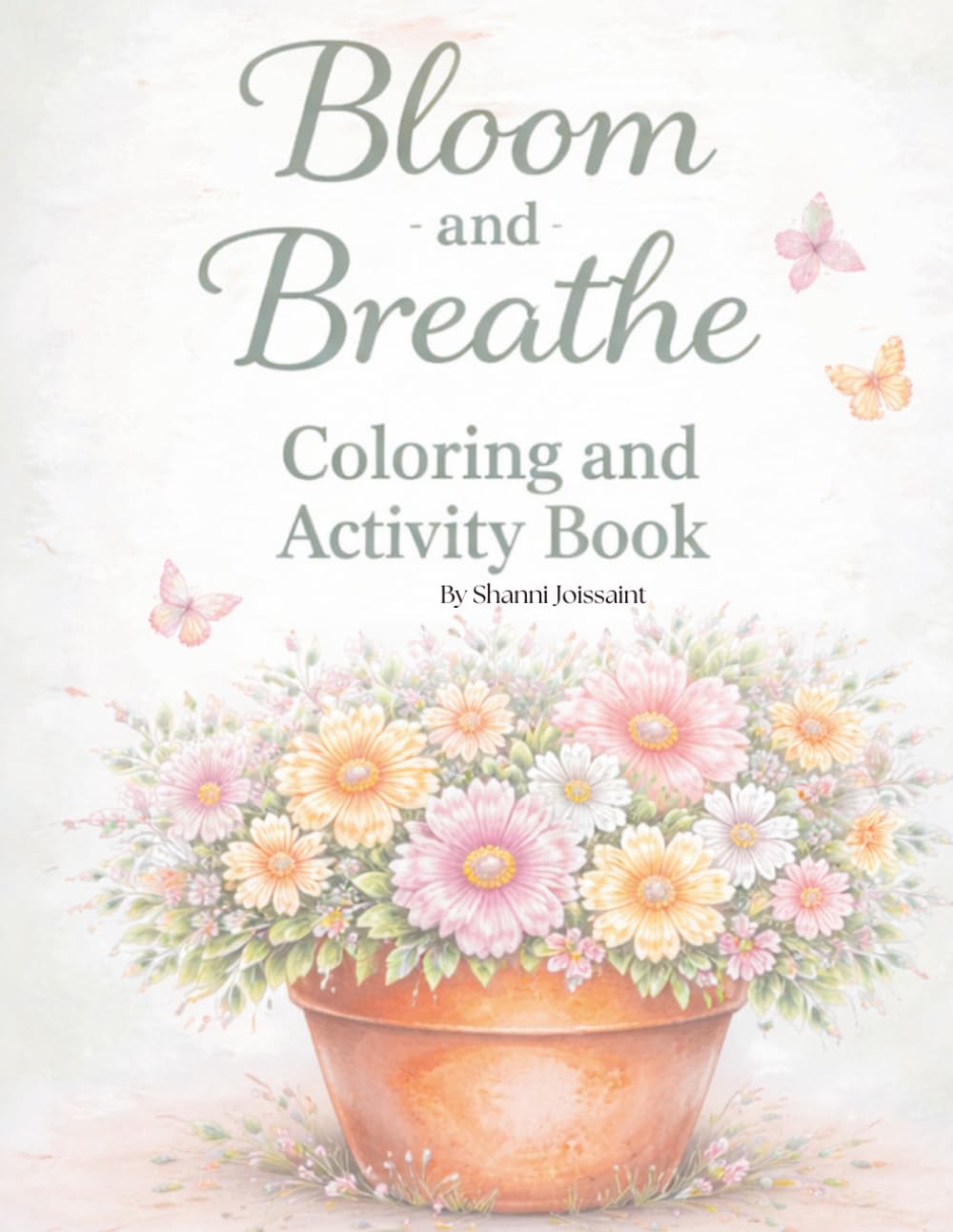 Bloom and Breathe: Coloring and Activity Book