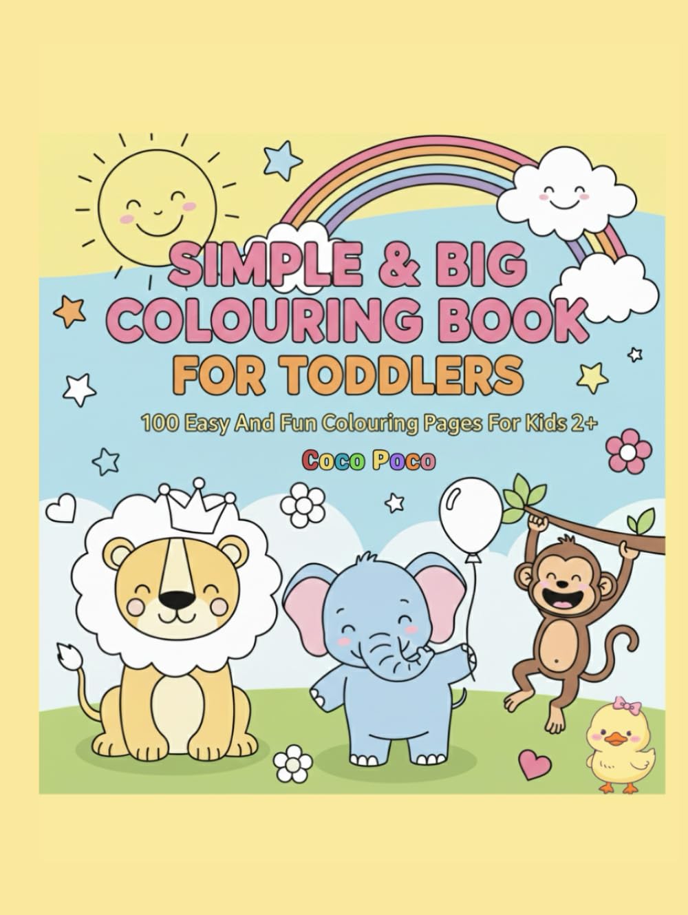 Simple and Big Colouring Book for Toddlers: 100 Easy and Fun Colouring Pages for Kids 2+ (Coco Poco: My First Bold & Easy Coloring Book)