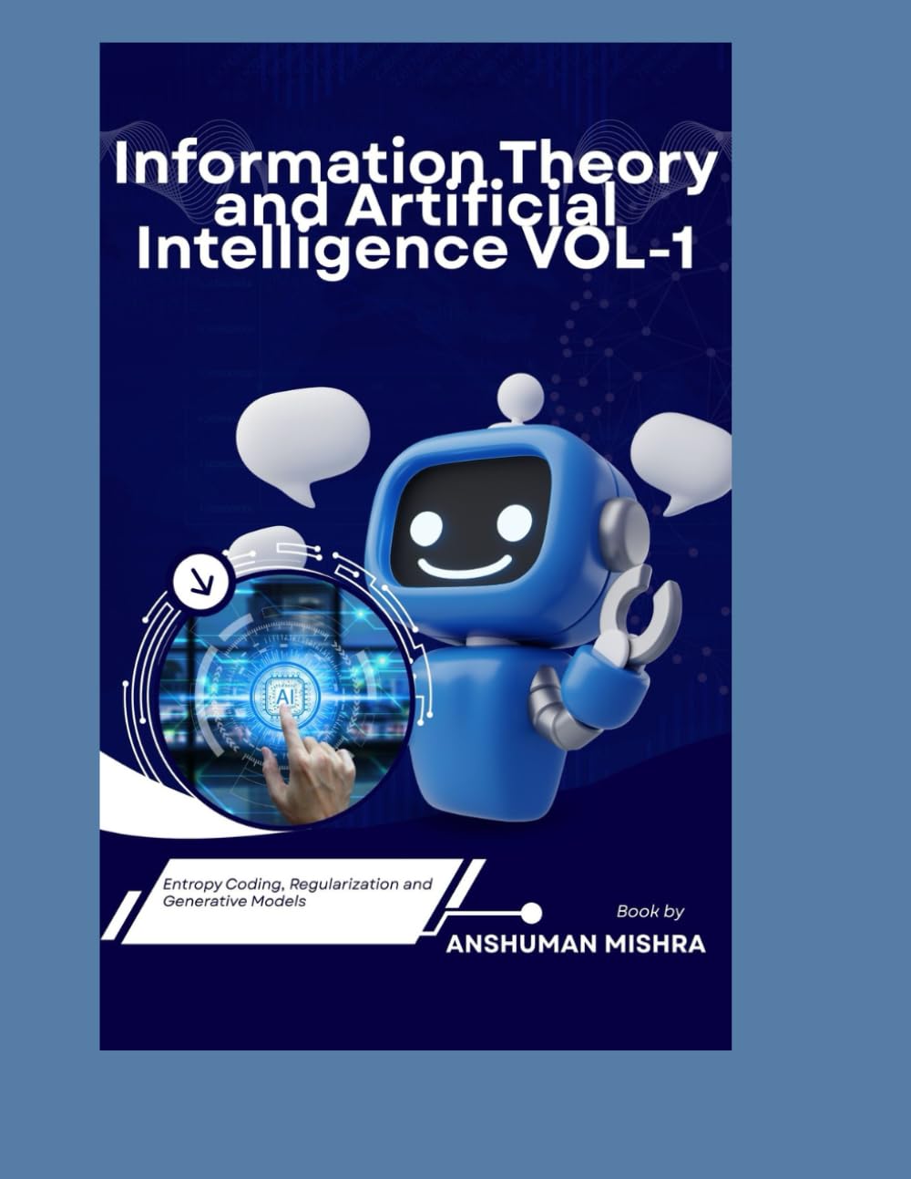 Information Theory and Artificial Intelligence VOL-1