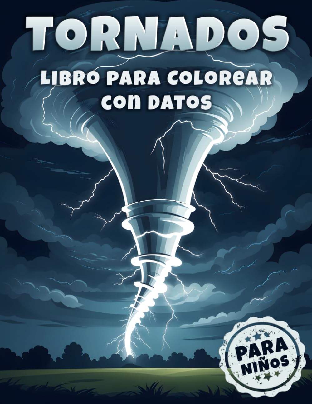 Tornados Libro para Colorear con Datos para Niños: Descubra el mundo giratorio de los tornados con datos fascinantes y dibujos para colorear creativos