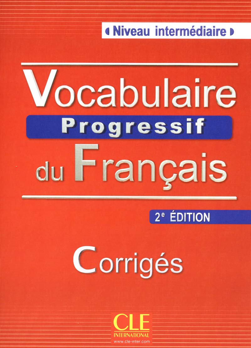 Vocabulaire Progressif du Francais - Nouvelle Edition: Corriges (Niveau Intermediaire) (French Edition) Hardcover – Teacher's Edition, May 13, 2013