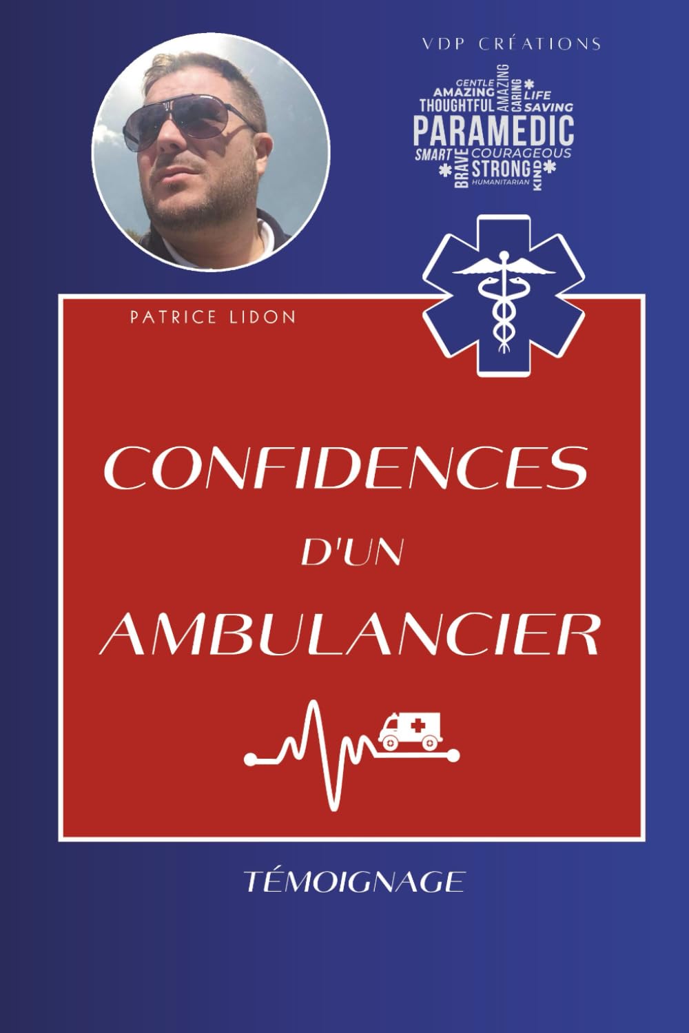 CONFIDENCES D'UN AMBULANCIER: Témoignage