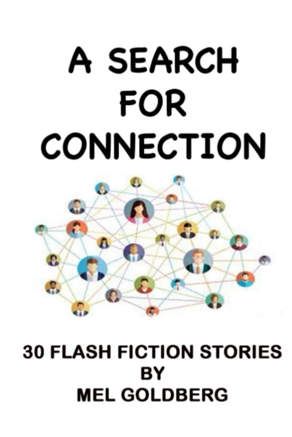A SEARCH FOR CONNECTION: 30 FLASH FICTION STORIES
