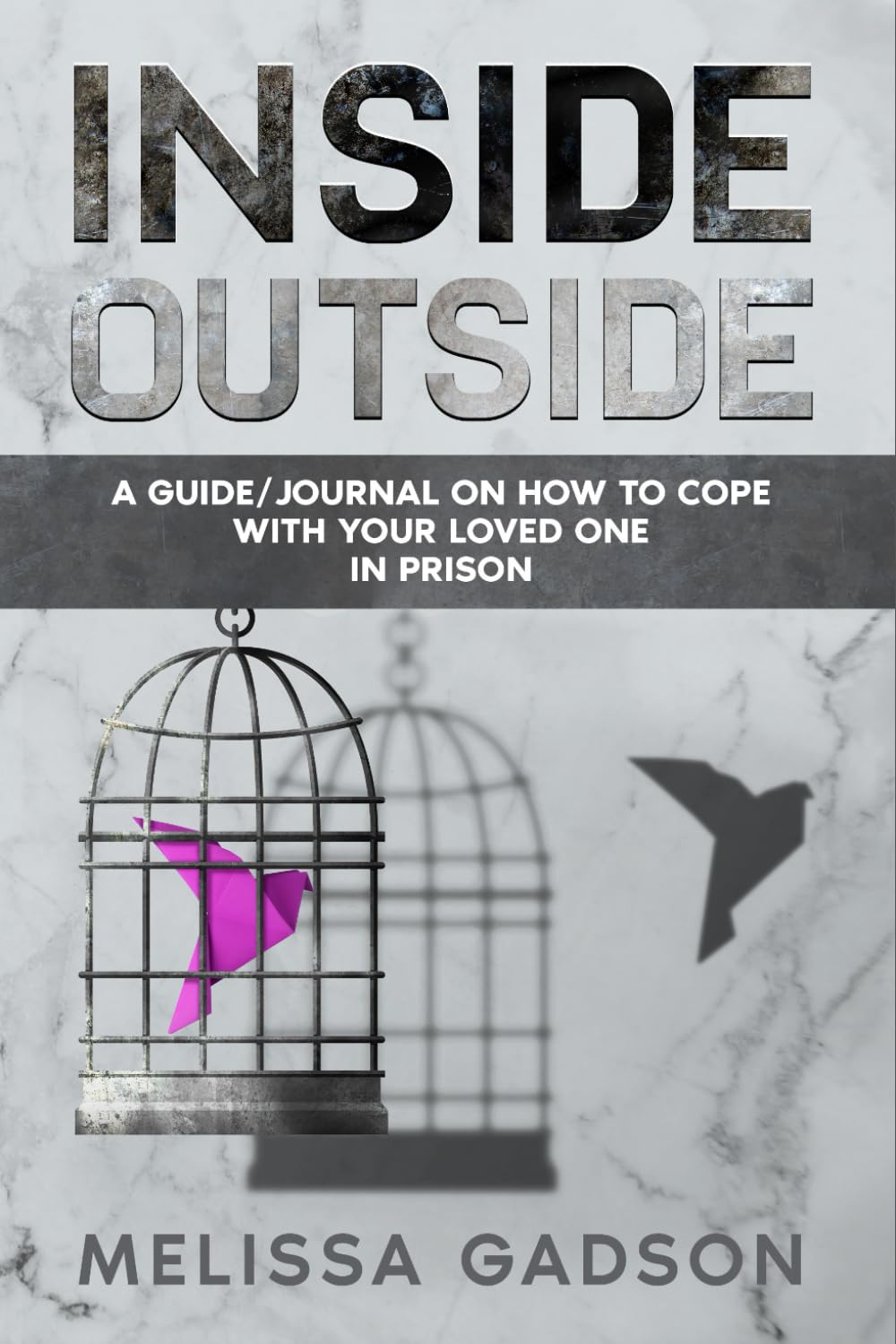 Inside Outside: A Guide on How to cope with your loved ones in prison