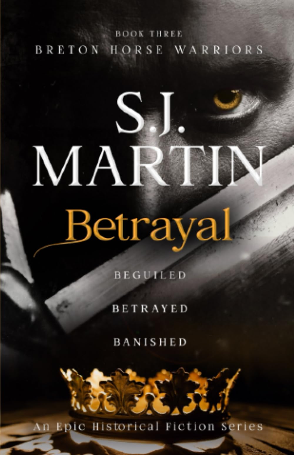 Betrayal: Beguiled. Betrayed. Banished (The Breton Horse Warriors)