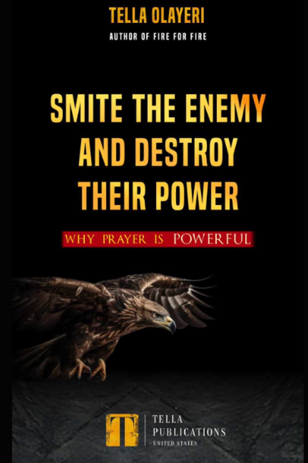 Smite the Enemy and Destroy Their Power: Why Prayer is Powerful (Spiritual Warfare Prayers)