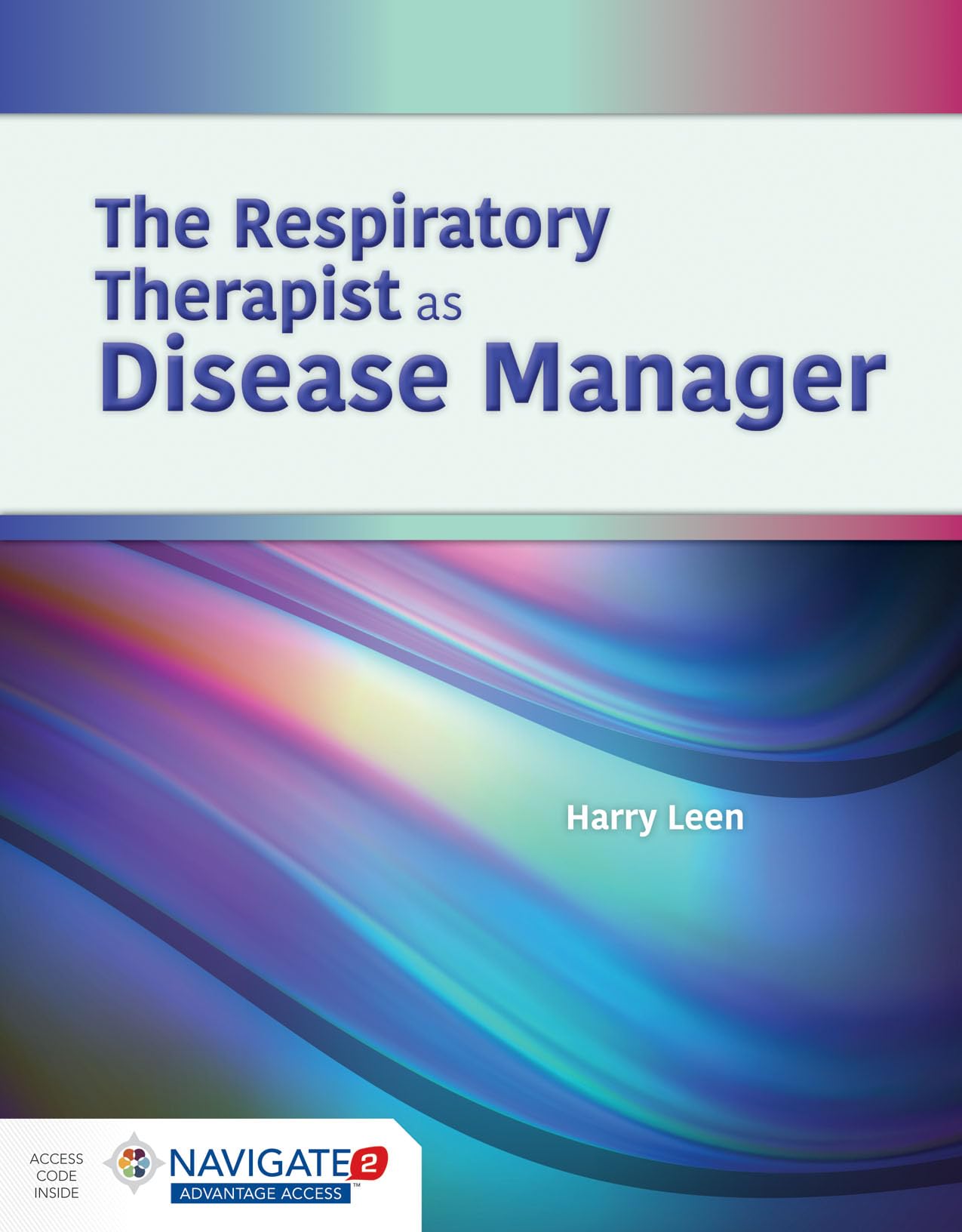The Respiratory Therapist as Disease Manager by Harry R Leen PAPERBACK