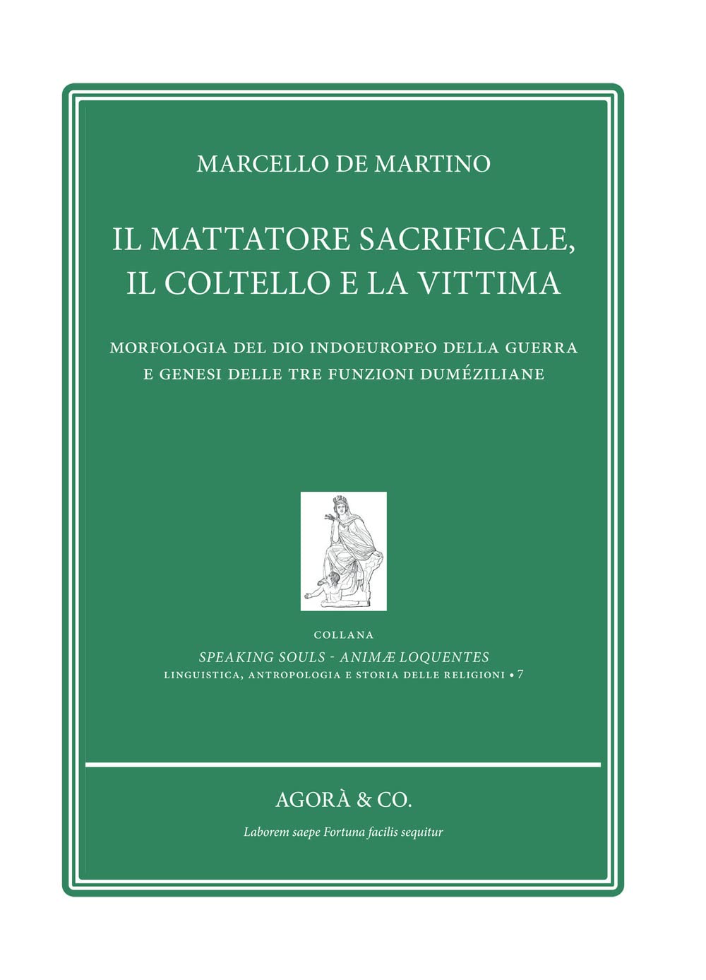 Il Mattatore Sacrificale, Il Coltello E La Vittima. Morfologia Del Dio Indoeuropeo Della Guerra E Genesi Delle Tre Funzioni DuméZiliane - 4