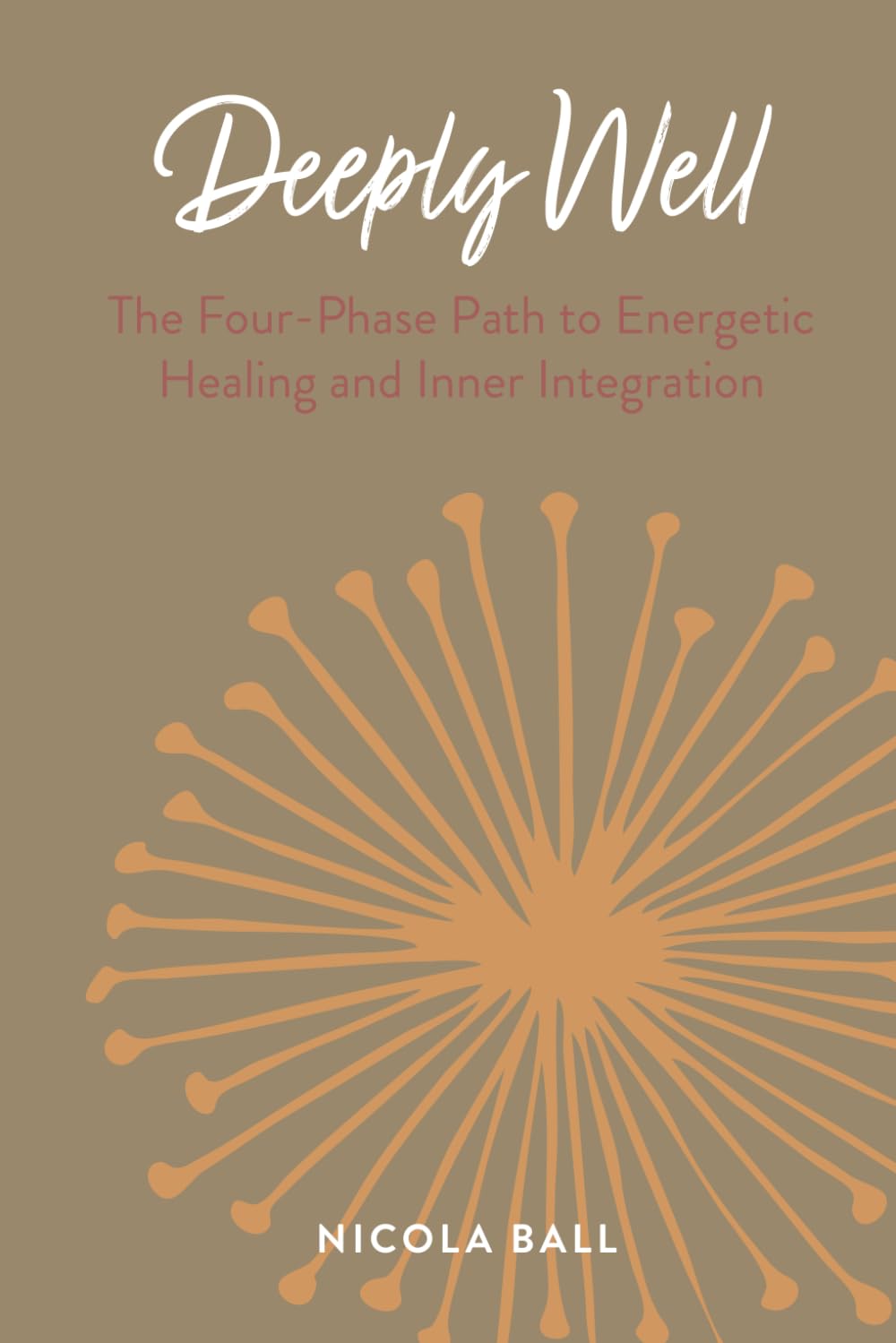 Deeply Well: The Four-Phase Path to Energetic Healing and Inner Integration