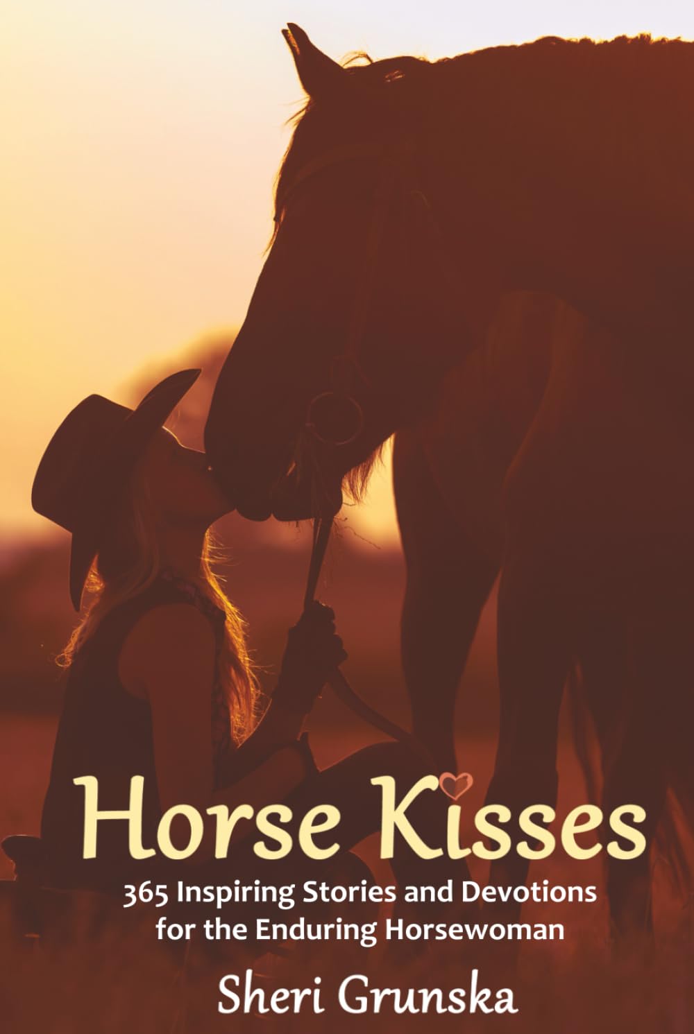 Horse Kisses: 365 Inspiring Stories and Devotions for the Enduring Horsewoman