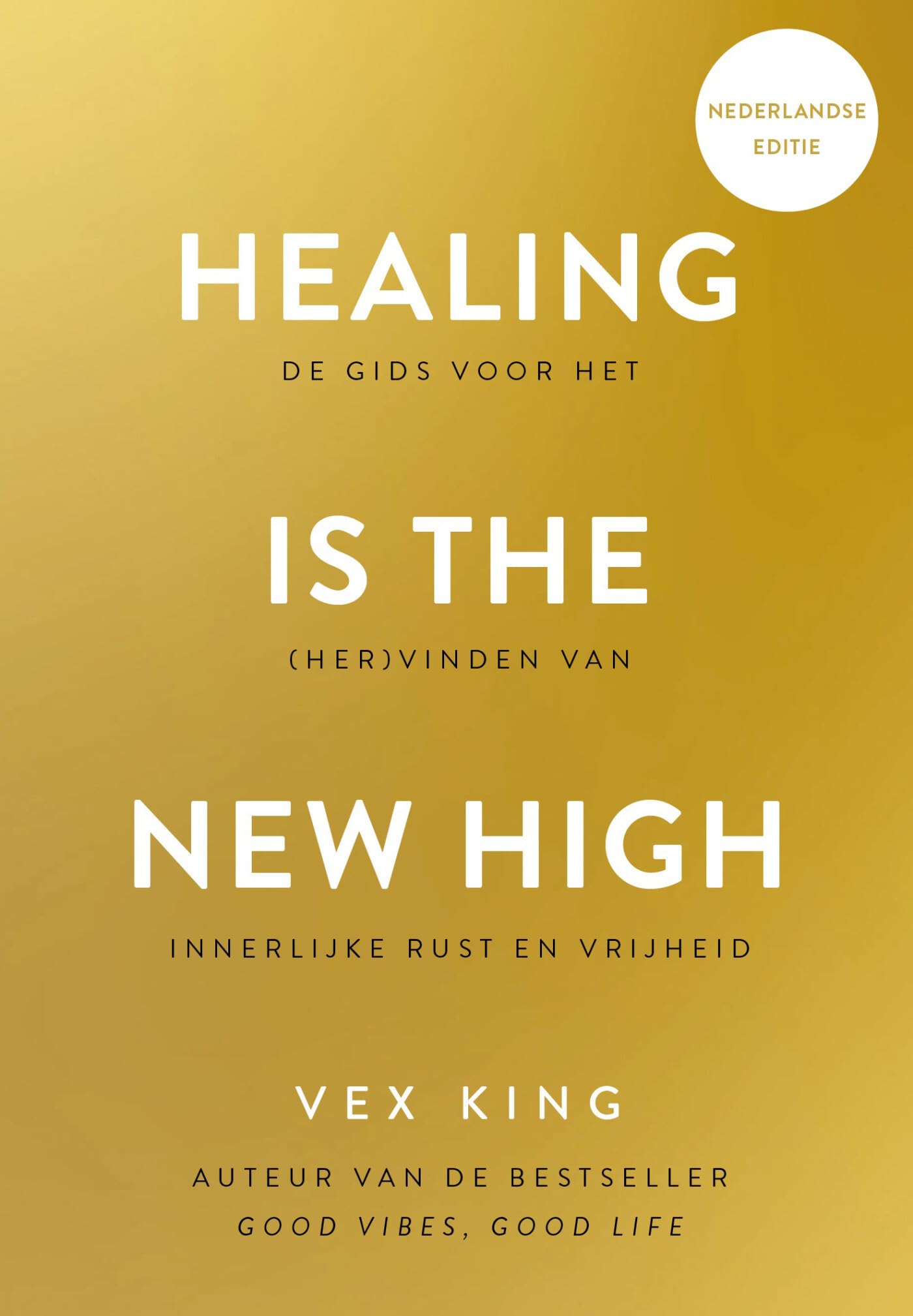 Healing is the new high: de gids voor het (her)vinden van innerlijke rust en vrijheid