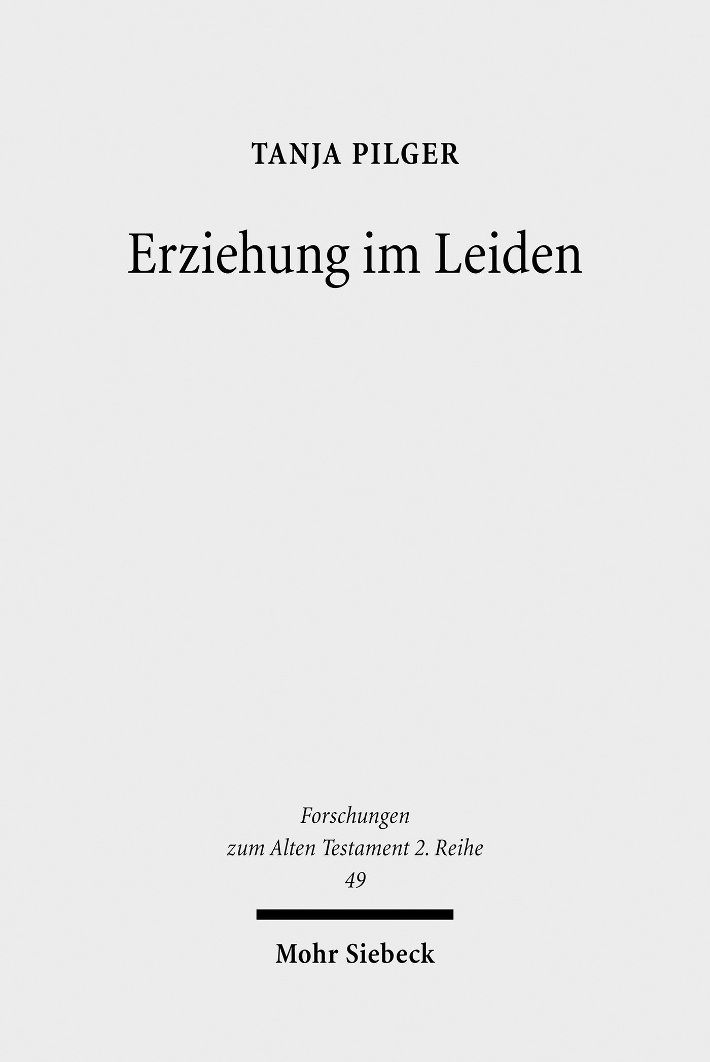 Erziehung im Leiden: Komposition und Theologie der Elihureden in Hiob 32-37 (Forschungen zum Alten Testament. 2. Reihe)