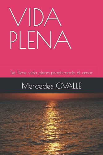 VIDA PLENA: Sé Tiene vida plena practicando él amor