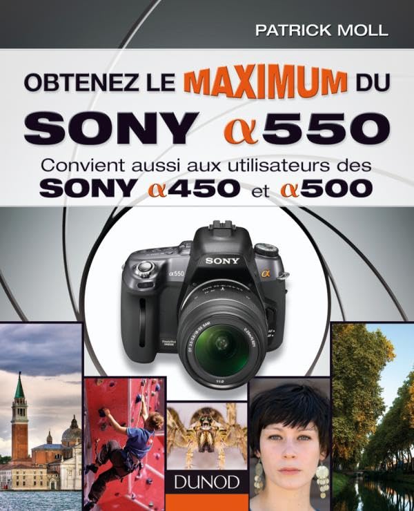  Obtenez le maximum du sony a550: Convient aussi aux utilisateurs des Sony a450 et a500