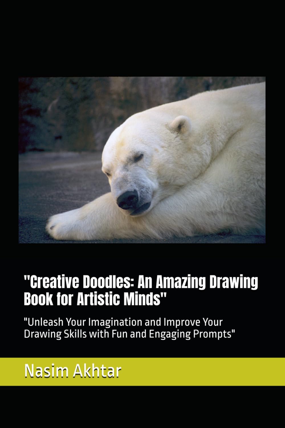 Creative Doodles: An Amazing Drawing Book for Artistic Minds": "Unleash Your Imagination and Improve Your Drawing Skills with Fun and Engaging Prompts