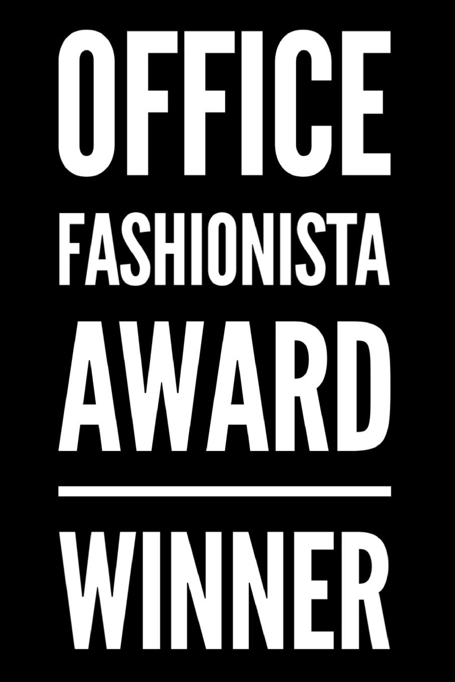 Office Fashionista Award Winner: 110-Page Blank Lined Journal Funny Office Award Great For Coworker, Boss, Manager, Employee Gag Gift Idea