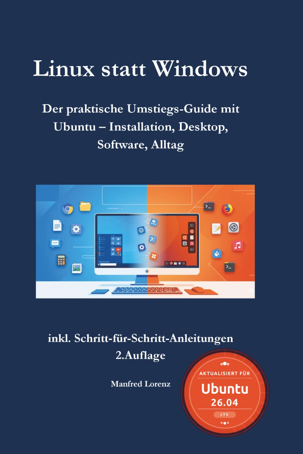 Linux statt Windows: Der praktische Umstiegs-Guide mit Ubuntu-Installation, Desktop, Software, Alltag