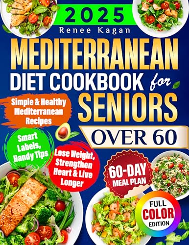 Mediterranean Diet Cookbook for Seniors Over 60: Simple & Healthy