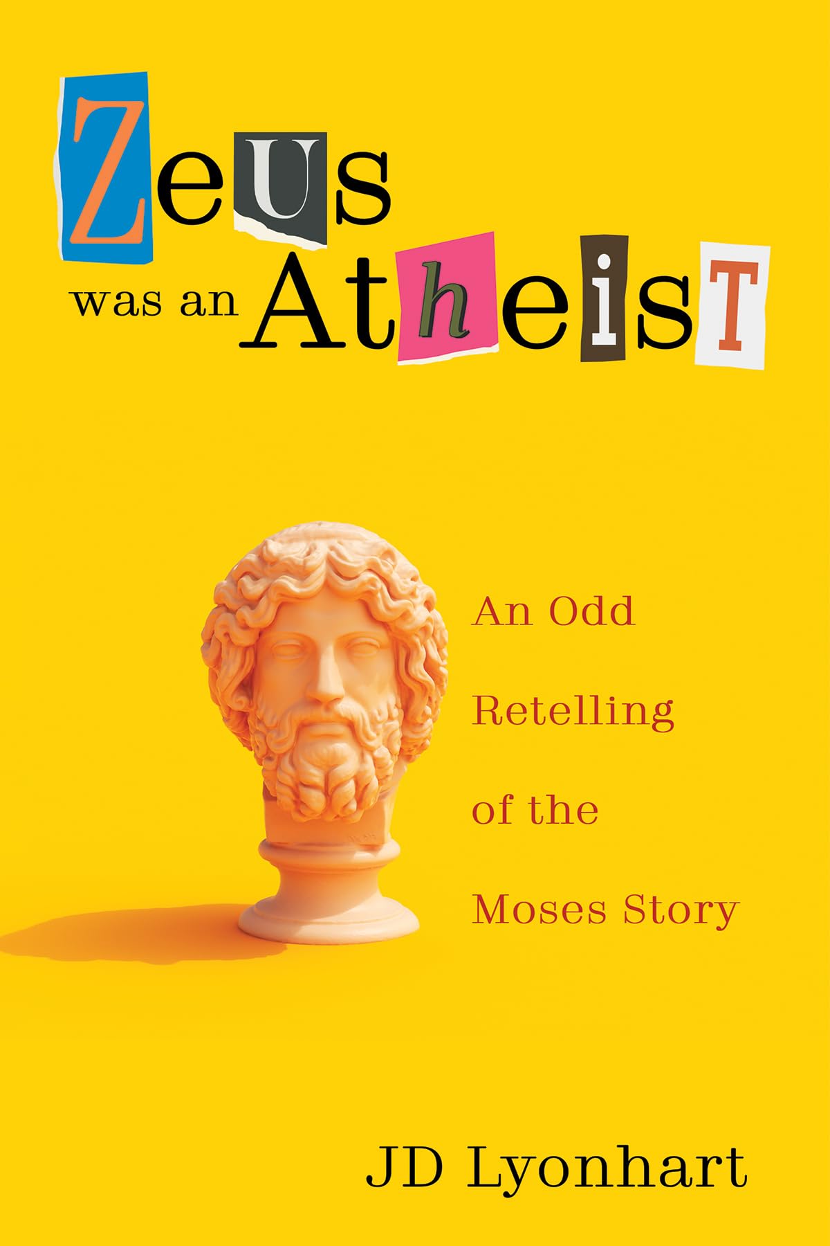 Zeus Was an Atheist: An Odd Retelling of the Moses Story