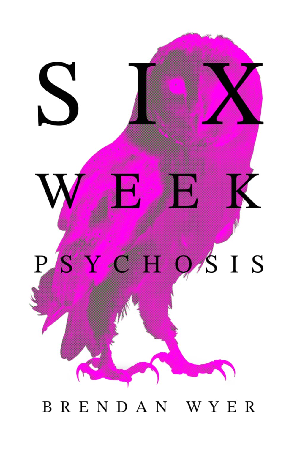 Six Week Psychosis