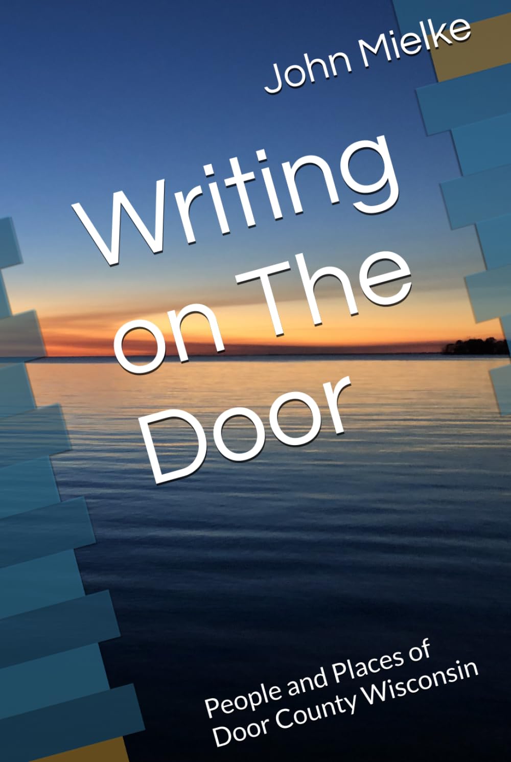 Writing on The Door: People and Places of Door County Wisconsin
