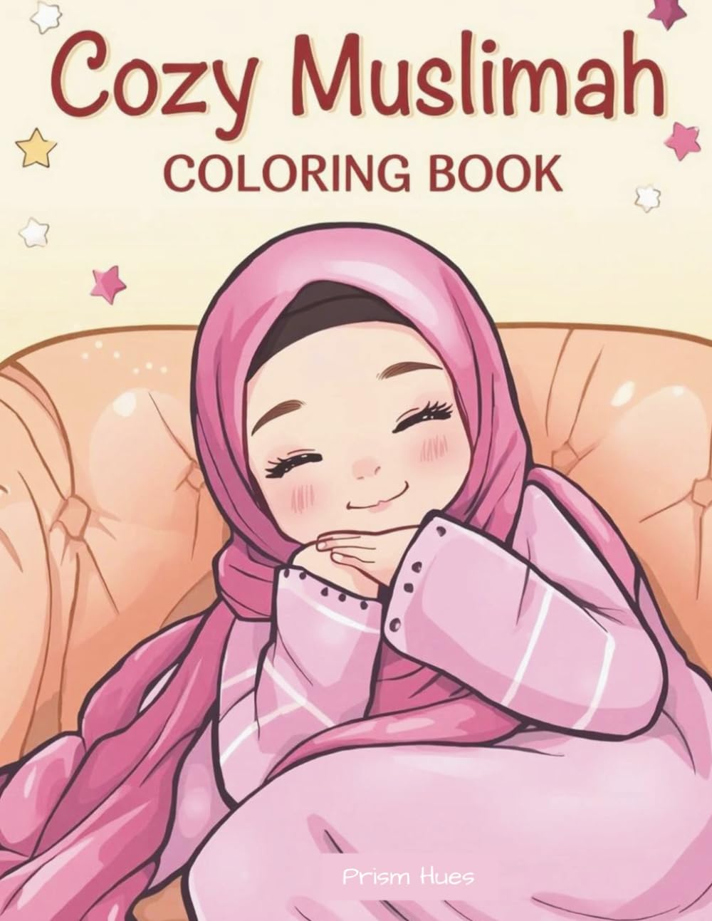 Cozy Muslimah Coloring Book: Peaceful Hijabi Scenes, Gentle Daily Moments & Relaxing Islamic-Inspired Illustrations (Faith based)
