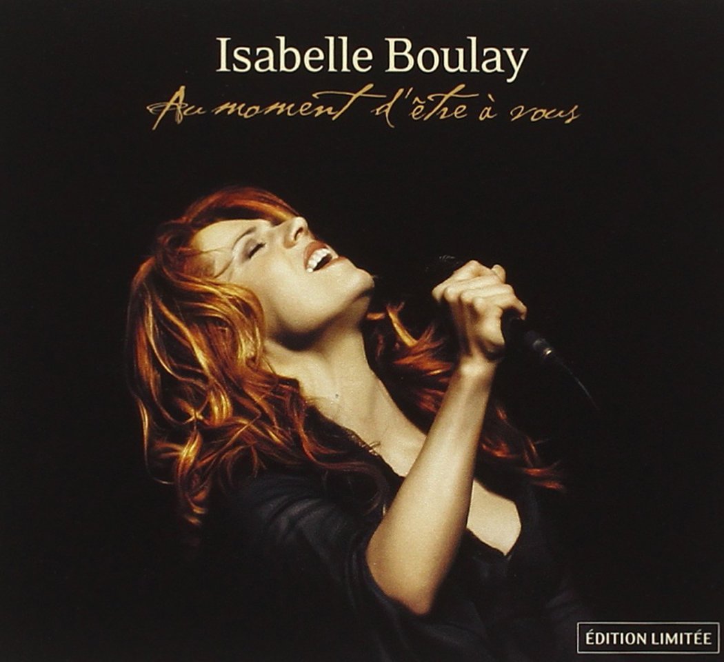 Au moment d'être à vous [Audio CD] Boulay, Isabelle and Isabelle Boulay
