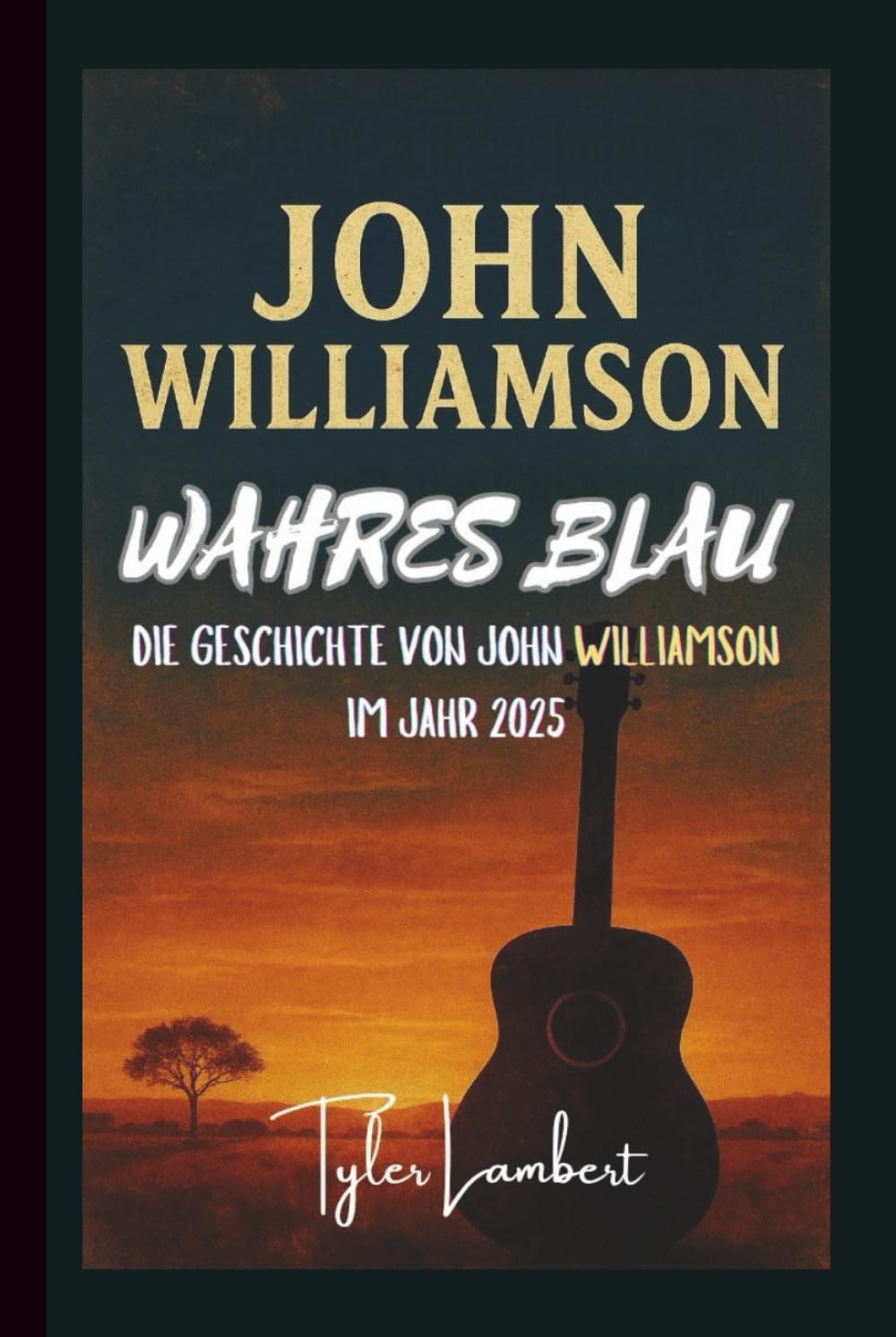 JOHN WILLIAMSON: WAHRES BLAU – DIE GESCHICHTE VON JOHN WILLIAMSON IM JAHR 2025