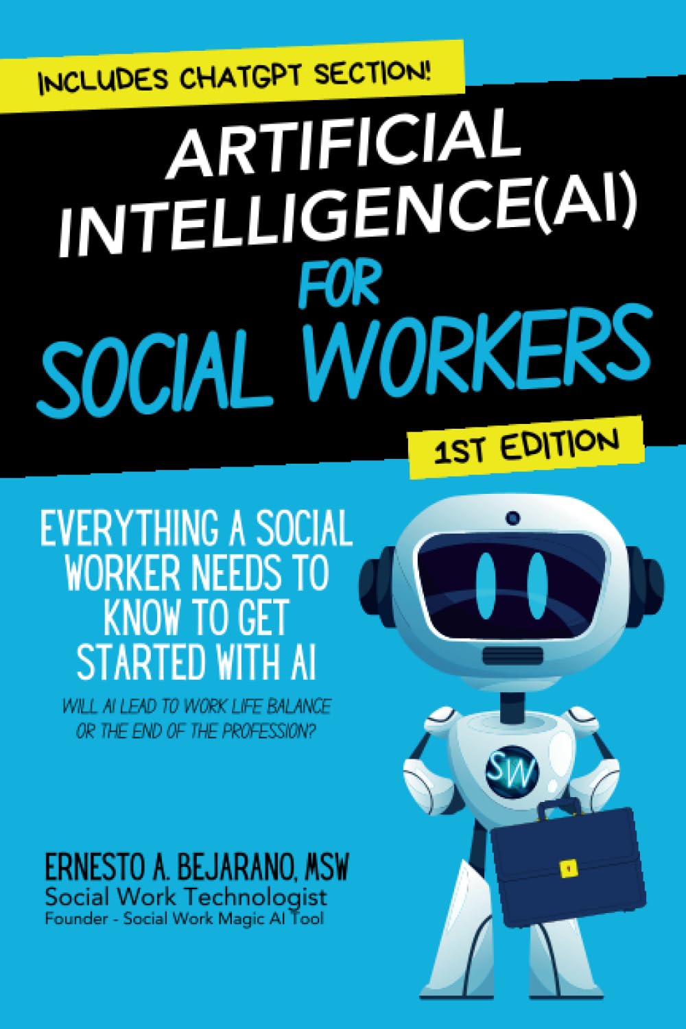 Artificial Intelligence (AI) For Social Workers: Social Work AI - Everything You Need To Know To Get Started
