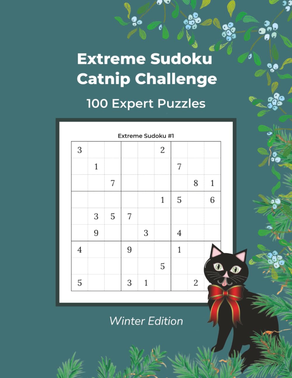 Extreme Sudoku Catnip Challenge: 100 Expert Sudoku Puzzles, Winter Edition (Winter Sudoku Series)