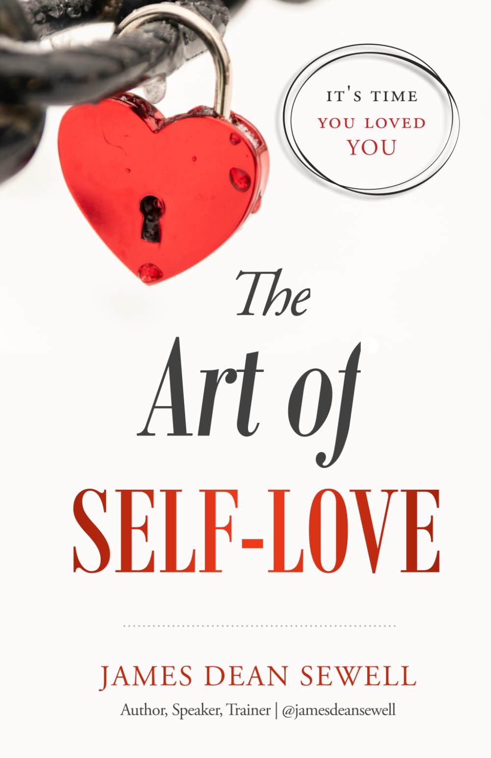 The Art of Self-Love: It's Time You loved YOU