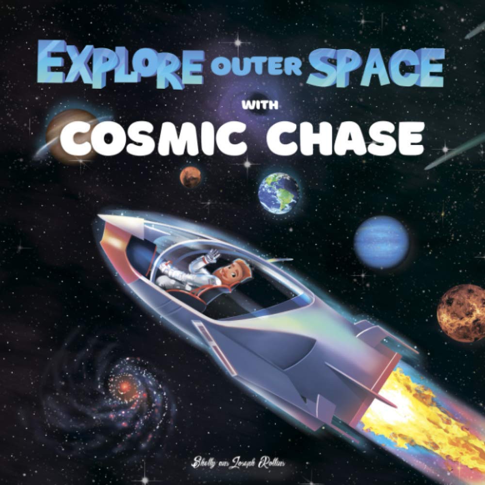 Explore Outer Space with Cosmic Chase: Kids' Bedtime Story About the Space and Solar System, Ages 3 to 6.