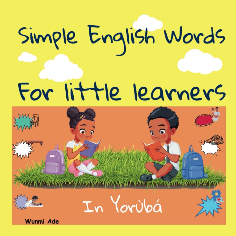 Simple English Words for Little Learners in Yorùbá: Yoruba for Kids