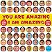 You Are Amazing / I Am Amazing