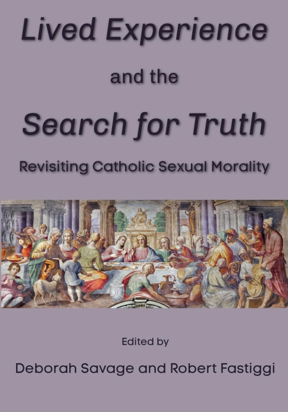Lived Experience and the Search for Truth: Revisiting Catholic Sexual Morality