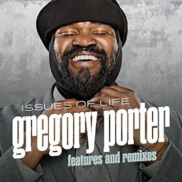 Issues Of Life - Features and Remixes by Gregory Porter: Amazon.es: CDs y vinilos}