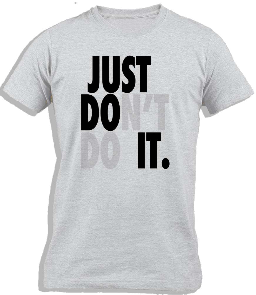 Ay Cabron™ Just Do[n't Do] Don't It | Funny Sarcastic Humor Comment | Sports Motivation Message Cotton T-Shirt For Men