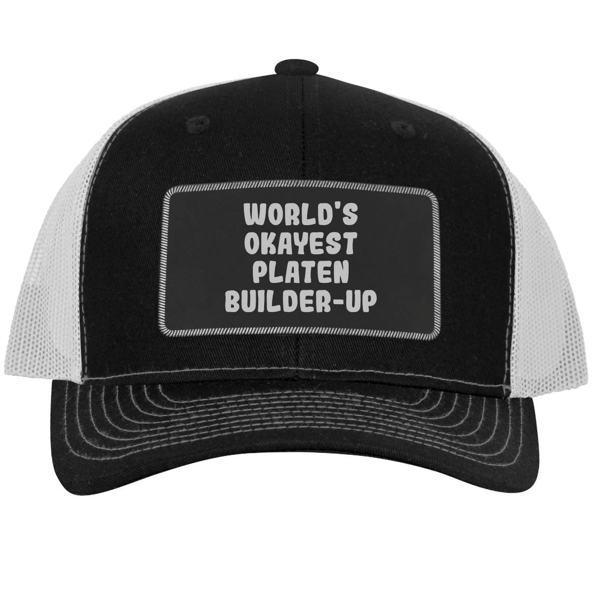 One Legging it Around World's Okayest Platen Builder-Up - Leather Black Patch Engraved Trucker Hat