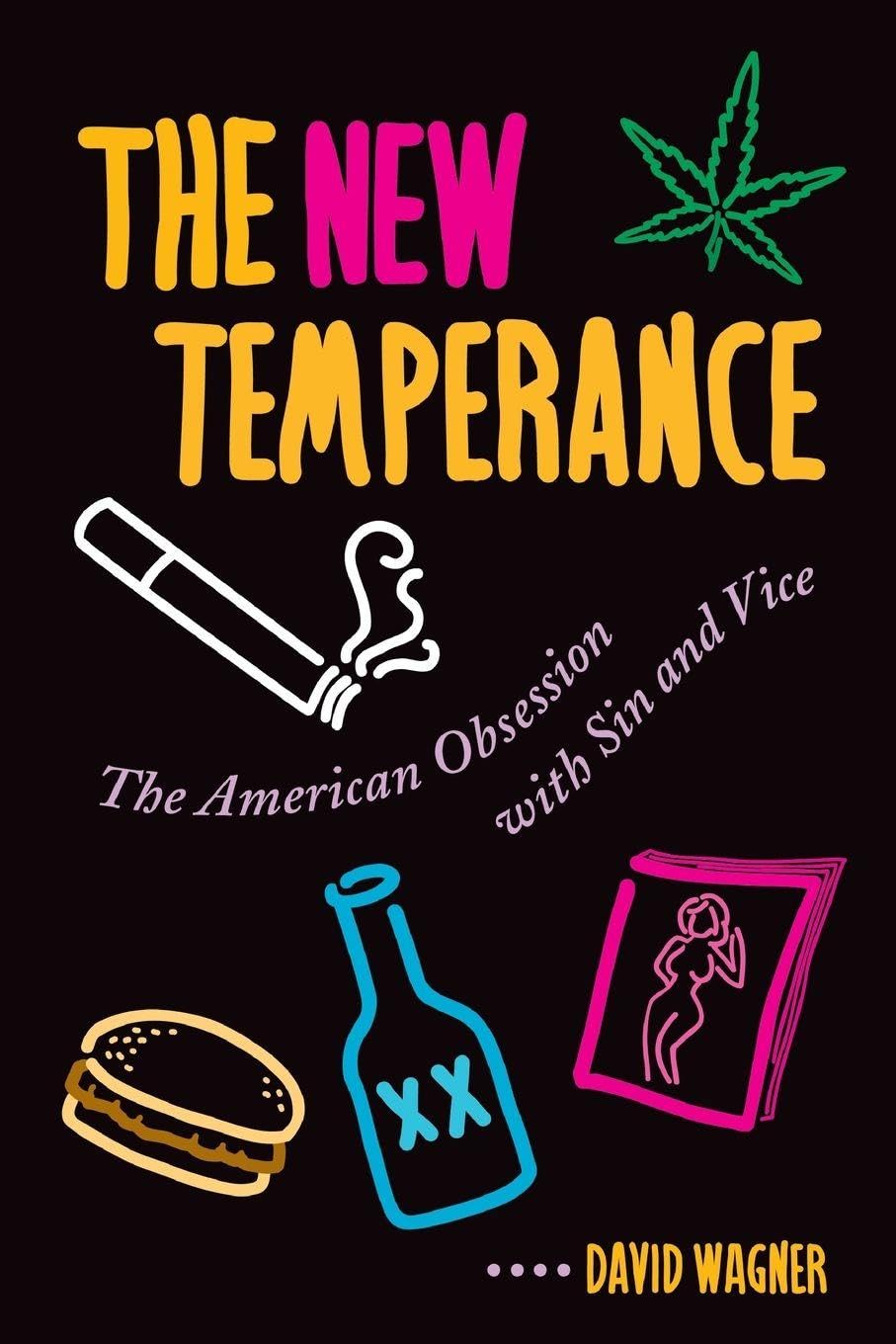 Buy The New Temperance: The American Obsession With Sin and Vice — BookShops.in