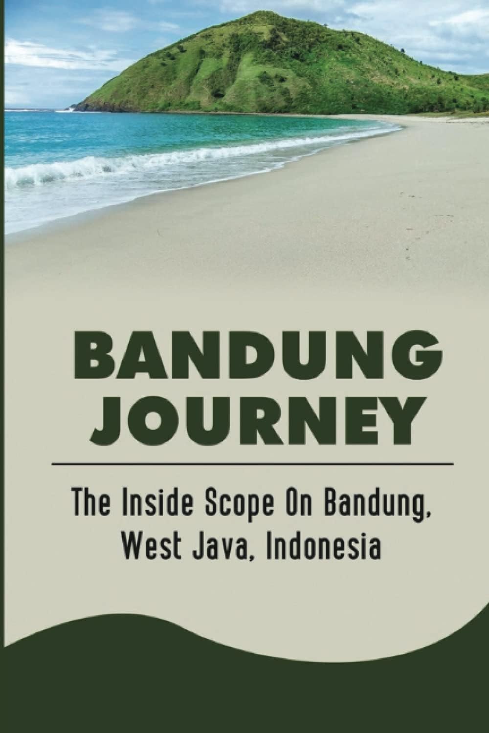 Bandung Journey: The Inside Scope On Bandung, West Java, Indonesia